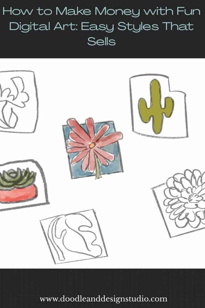 A collection of illustrated floral and plant doodles like cactus and succulents with text about making money with fun digital art.