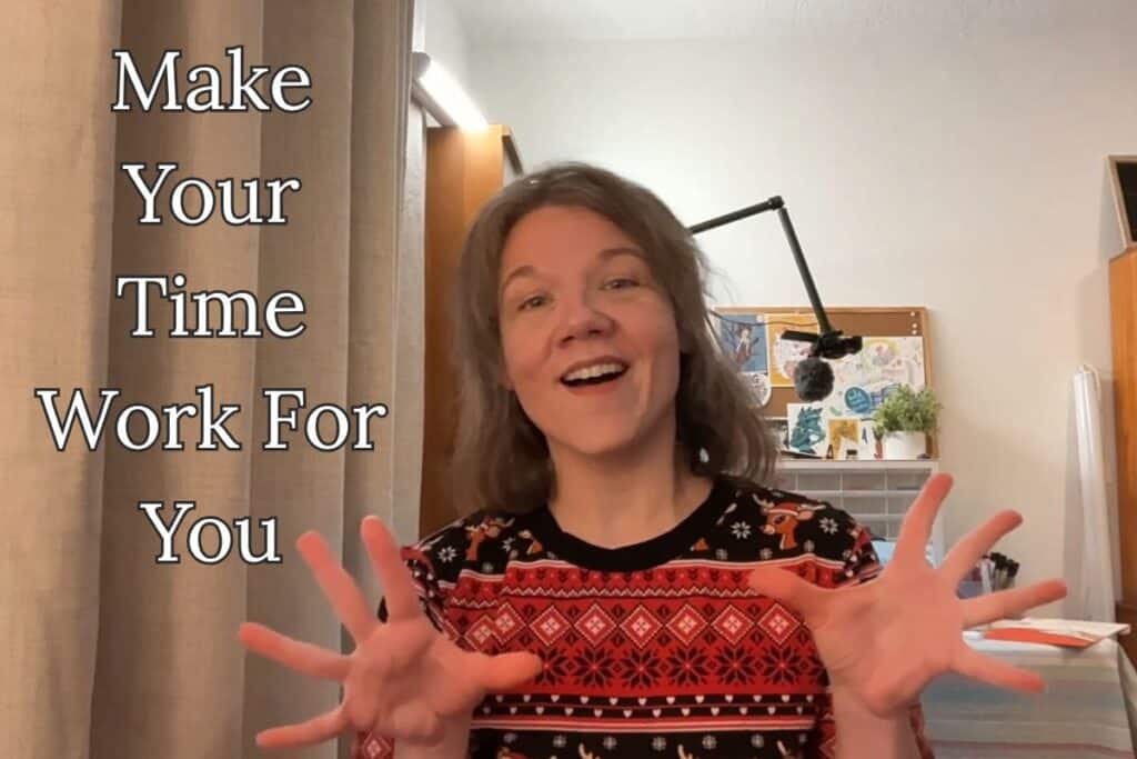 A smiling woman in a red reindeer sweater gestures with open hands while the phrase “Make Your Time Work For You” appears beside her; a cozy home office is in the background.
