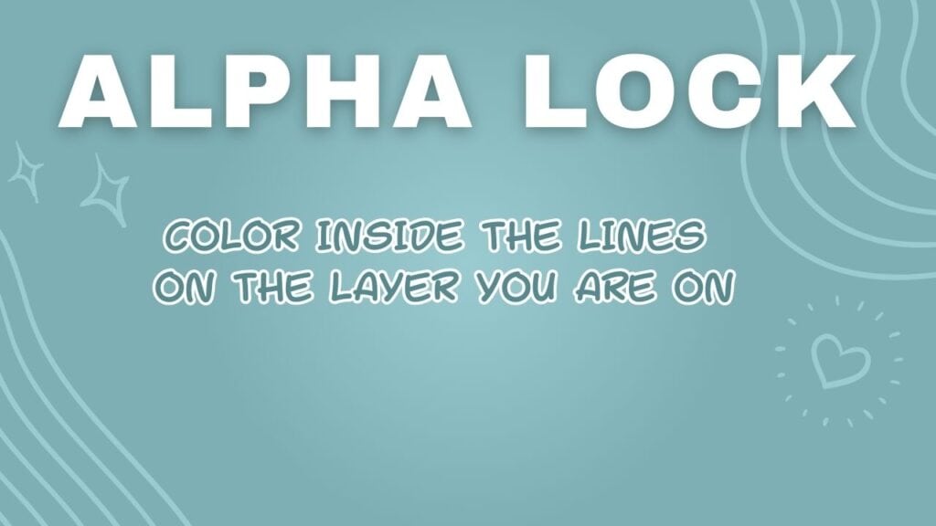 A guide showing how Alpha Lock helps color inside the lines on a selected layer in Procreate.