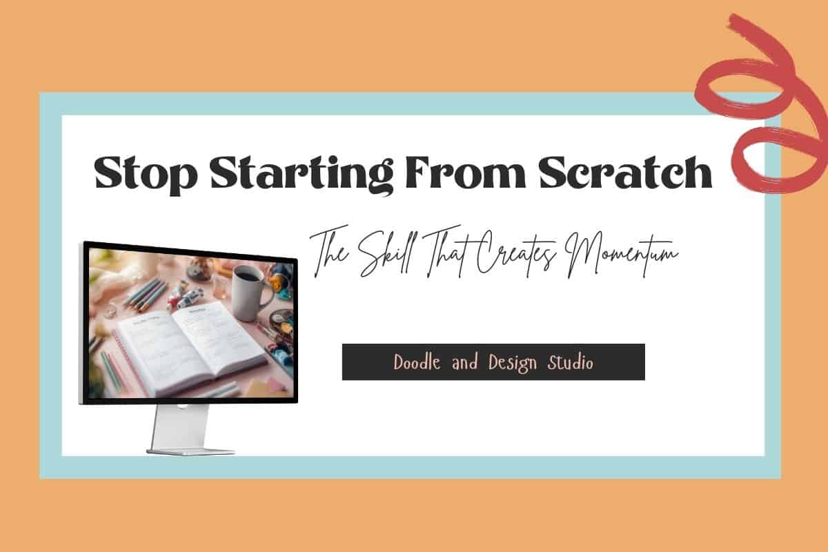 A colorful title slide with a computer monitor showing an open planner, art supplies, and a coffee mug. The text reads “Stop Starting From Scratch – The Skill That Creates Momentum.” Designed in cozy, muted tones.